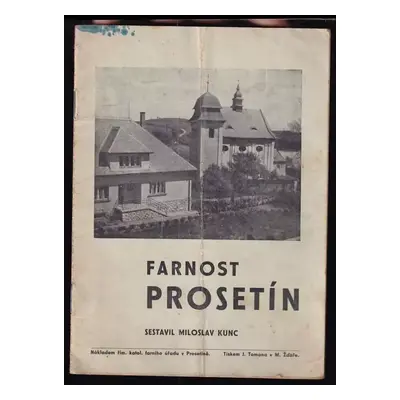 Farnost Prosetín - Miloslav Kunc (řím. katol. farní úřad v Prosetíně)