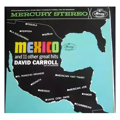 Mexico And 11 Other Great Hits - David Carroll & His Orchestra (1961, Mercury-Smékal)