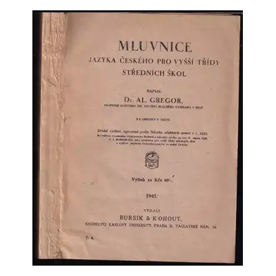 Mluvnice jazyka českého pro vyšší třídy středních škol - Alois Gregor (1945, Bursík & Kohout)