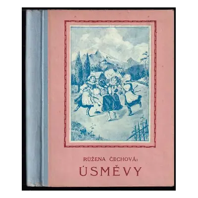 Úsměvy : povídky - Růžena Čechová (1911, Knihtiskárna Frant. Rebec nakladatelství)