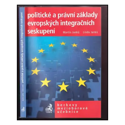 Politické a právní základy evropských integračních seskupení - Martin Janků, Linda Janků (2010, 