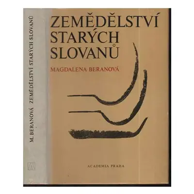 Zemědělství starých Slovanů - Magdalena Beranová (1980, Academia)