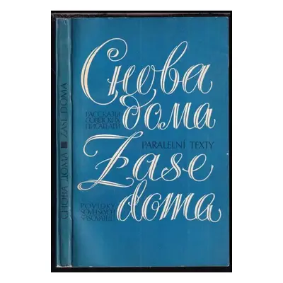 Snova doma : Zase doma : Rasskazy sovetskich pisatelej = Povídky sovětských spisovatelů (1973, P