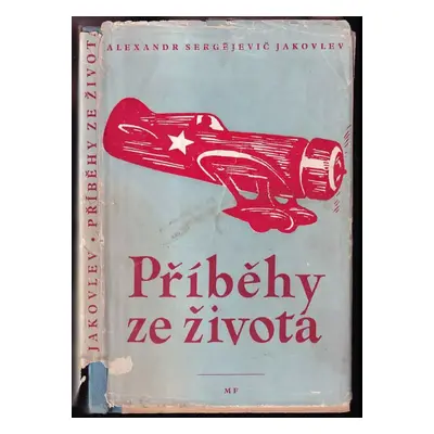 Příběhy ze života - Aleksandr Sergejevič Jakovlev (1949, Mladá fronta)