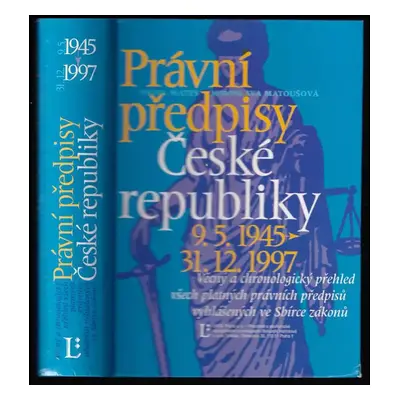 Právní předpisy České republiky 9.5.1945 - 31.12.1997 : věcný a chronologický přehled všech plat