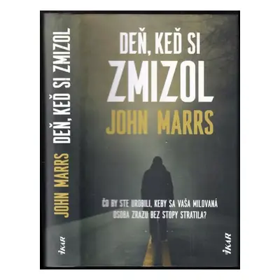 Deň, keď si zmizol - John Marrs (2019)