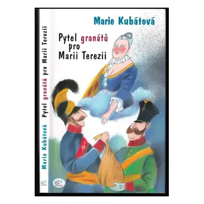 Pytel granátů pro Marii Terezii - Marie Kubátová (2010, Granát)