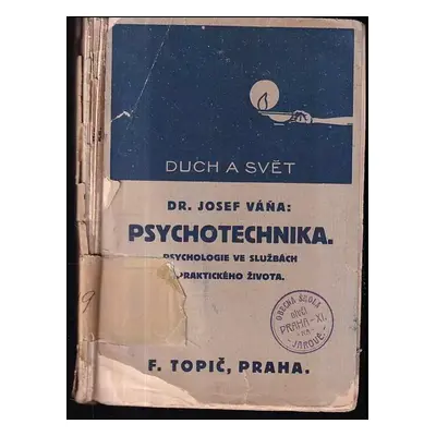 Psychotechnika : psychologie ve službách praktického života - Josef Váňa (1926, F. Topič)