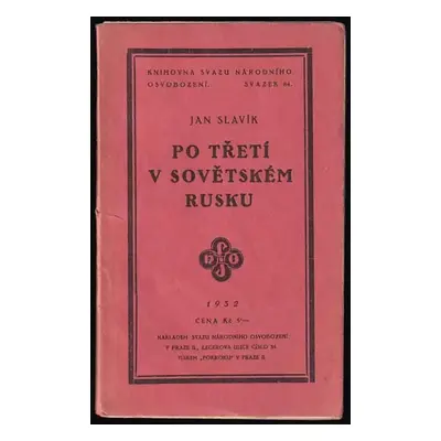 Po třetí v sovětském Rusku - Jan Slavík (1932, Svaz národního osvobození)