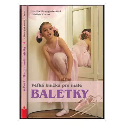 Veľká knižka pre malé baletky - Martine Baumgartner (2008, Computer Press)