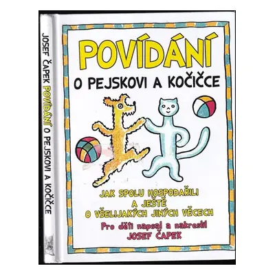 Povídání o pejskovi a kočičce : jak spolu hospodařili a ještě o všelijakých jiných věcech - Jose