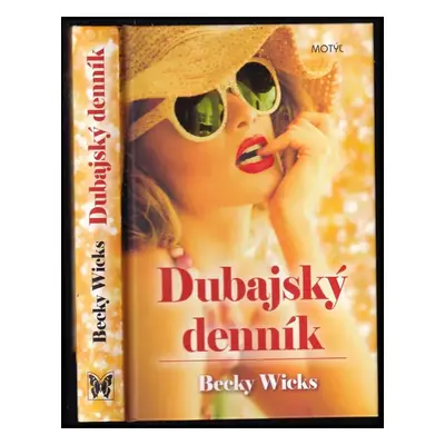 Dubajský denník : skutočný príbeh o slnku, piesku, sexe a mnohých tajomstvách - Becky Wicks (201