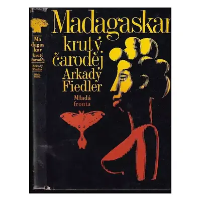 Madagaskar, krutý čaroděj - Arkady Fiedler (1976, Mladá fronta)