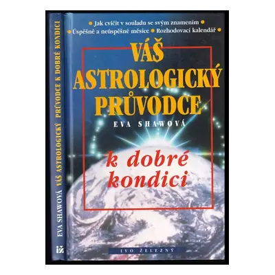 Váš astrologický průvodce k dobré kondici : jak cvičit v souladu se svým znamením; úspěšně a neú