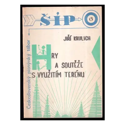 Šíp 6 - Jiří Krulich (1970, Československý pionýrský tábor)