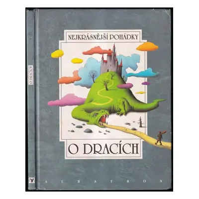 O dracích : dvanáct pohádek z pokladů našich a světových pohádkářů - Božena Němcová, Karel Jarom