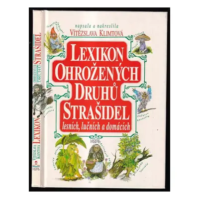 Lexikon ohrožených druhů strašidel lesních, lučních a domácích : 3. díl - Vítězslava Klimtová (1