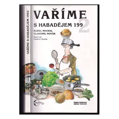 Vaříme s Habadějem 1992 : (soubor kuchařských předpisů ze stejnojmenného rozhlasového pořadu) - 