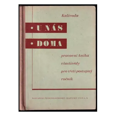 U nás doma : pracovní kniha vlastivědy pro třetí postupný ročník - Saša Král (1935, Unie)