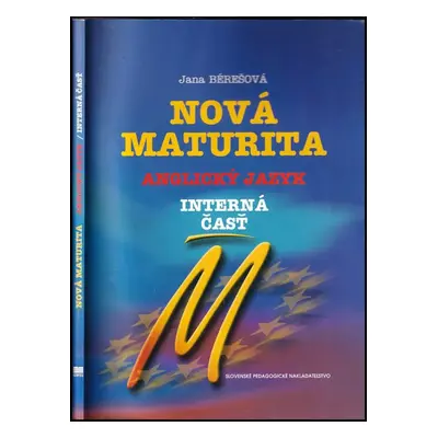 Nová maturita - anglický jazyk : interná časť, ústna skúška - Jana Bérešová (2005, Slovenské ped