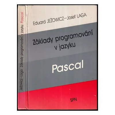 Základy programování v jazyku Pascal - Josef Laga, Eduard Ježowicz (1989, Státní pedagogické nak