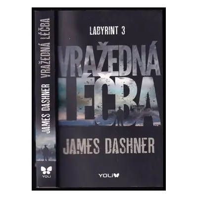 Labyrint : Vražedná léčba - 3 - James Dashner (2015, Euromedia Group)