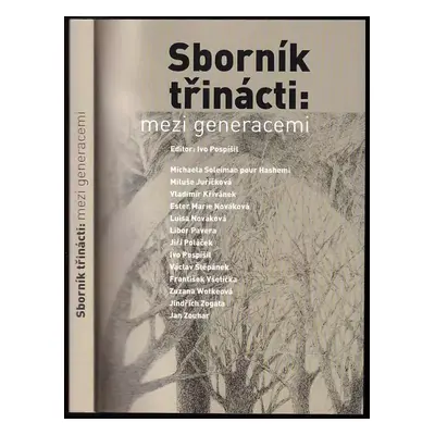 Sborník třinácti: mezi generacemi - František Všetička, Vladimír Křivánek, Jiří Poláček, Ivo Pos