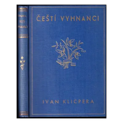 Čeští vyhnanci : historický román - Ivan Klicpera (1929, Hladík & Ovesný)