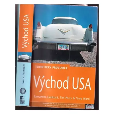 Východ USA : turistický průvodce - Tim S Perry, Greg Ward, Samantha Cook (2004, Jota)