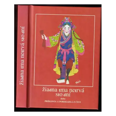 Žiadna tma netrvá sto dní alebo príslovia a porekadlá z Číny (2001, Q 111)