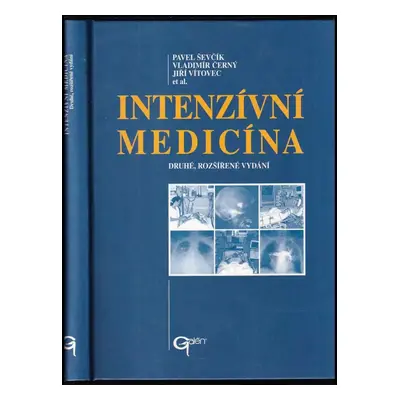 Intenzívní medicína - Jiří Vítovec, Pavel Ševčík, Vladimír Černý (2003, Galén)