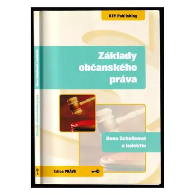 Základy občanského práva - Ilona Schelleová (2008, Key Publishing)