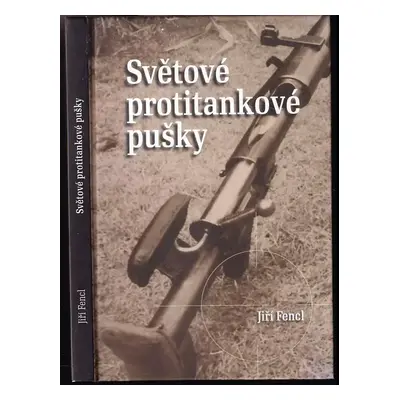 Světové protitankové pušky - Jiří Fencl (2016, Agentura Pankrác)