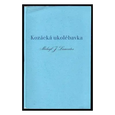 Kozácká ukolébavka - Michail Jur'jevič Lermontov (1941, Vladimír Pour)