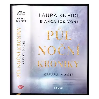 Půlnoční kroniky : Krvavá magie - 2 - Laura Kneidl, Bianca Iosivoni (2022, Dobrovský s.r.o)