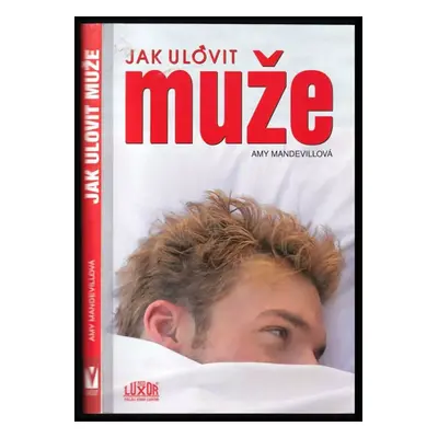 Jak ulovit muže - Amy Mandeville (2006, Jan Vašut)