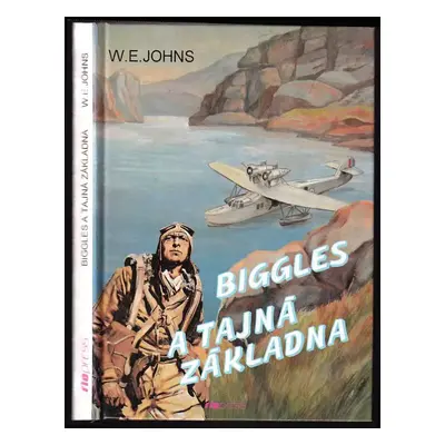 Biggles a tajná základna - William Earl Johns (1995, Riopress)