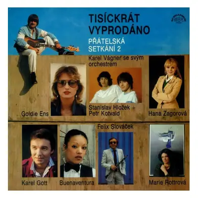 Tisíckrát Vyprodáno - Přátelská Setkání 2 - Orchestr Karla Vágnera (1983, Supraphon)