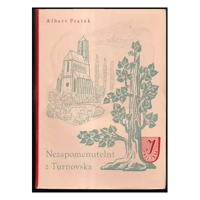 Nezapomenutelní z Turnovska - Albert Pražák (1946, Jan Jiránek)