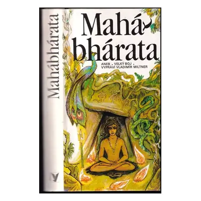 Mahábhárata, aneb, Velký boj : Podle staroindického originálu - Vladimír Miltner (1988, Albatros