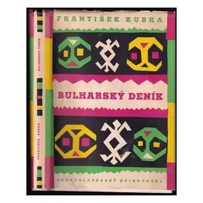 Bulharský deník : zápisky spisovatele a diplomata - František Kubka (1949, Československý spisov