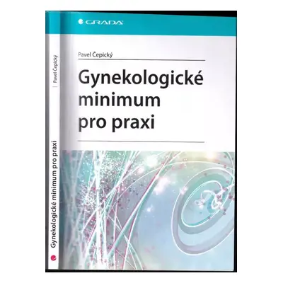 Gynekologické minimum pro praxi - Pavel Čepický (2021, Grada)