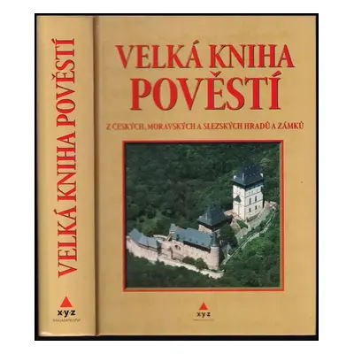 Velká kniha pověstí z českých, moravských a slezských hradů a zámků - Josef Pavel, Naďa Moyzesov