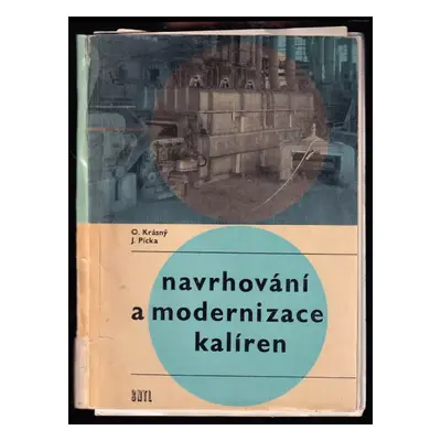 Navrhování a modernizace kalíren - Oldřich Krásný, Jiří Picka (1966, Státní nakladatelství techn