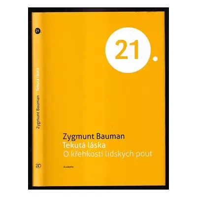 Tekutá láska : o křehkosti lidských pout - Zygmunt Bauman (2013, Academia)