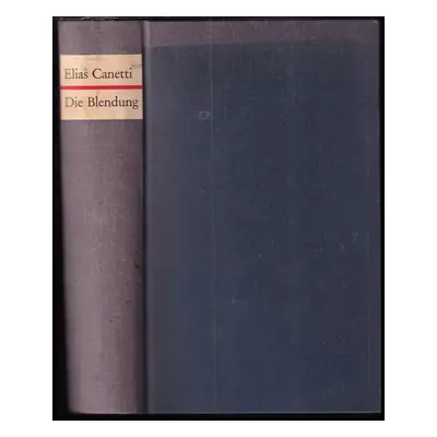 Die Blendung : Roman - Elias Canetti (1963, Carl Hanser Verlag)