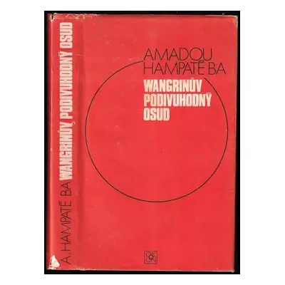 Wangrinův podivuhodný osud - Amadou Hampaté Ba (1979, Odeon)