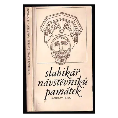 Slabikář návštěvníků památek - Jaroslav Herout (1980, Středisko státní památkové péče a ochrany 