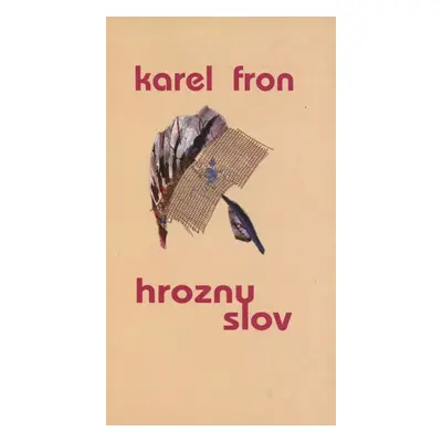 Hrozny slov : výbor veršů z let 1940-1994 - Karel Fron (1994, Median)