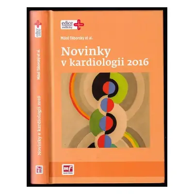 Novinky v kardiologii 2016 - Miloš Táborský (2016, Mladá fronta)